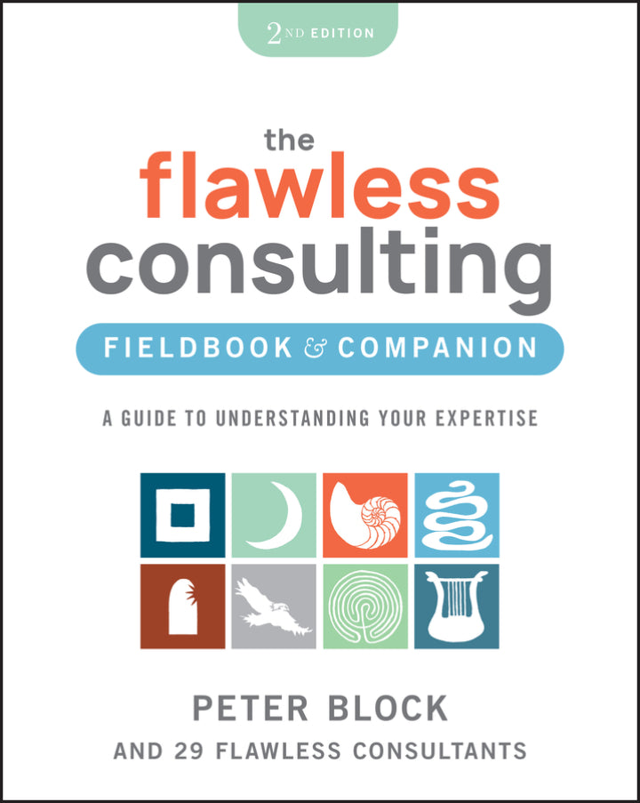 The Flawless Consulting Fieldbook and Companion